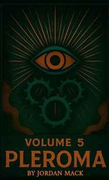 Pleroma Vol. 5: The Machinery of Belief