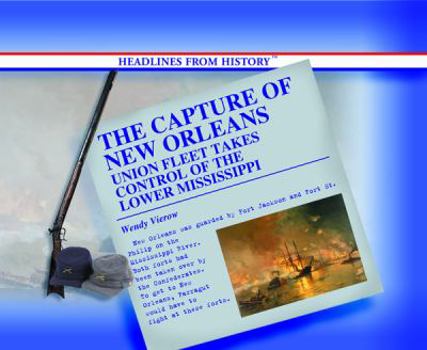 Library Binding The Capture of New Orleans: Union Fleet Takes Control of the Lower Mississippi Book