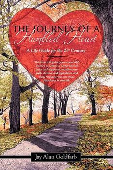 The Journey of a Humbled Heart: A Life Guide for the 21st Century