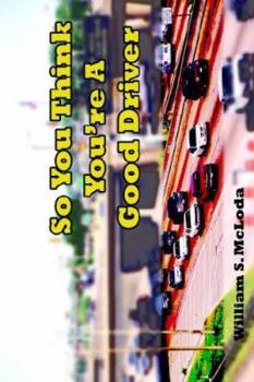 Paperback So You Think You're A Good Driver Book