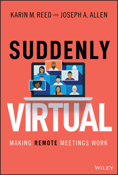 Hardcover Suddenly Virtual: Making Remote Meetings Work Book