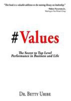 Hardcover #Values: The Secret to Top Level Performance in Business and Life Book