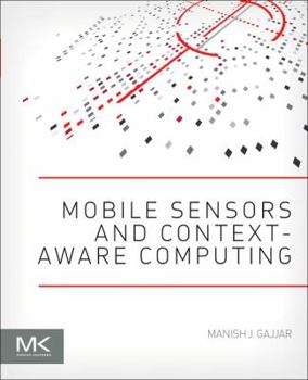Paperback Mobile Sensors and Context-Aware Computing Book