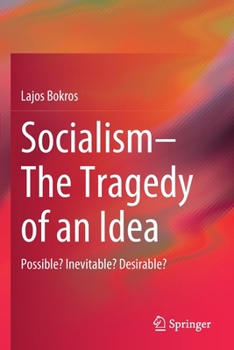 Paperback Socialism--The Tragedy of an Idea: Possible? Inevitable? Desirable? Book