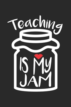 Paperback Teaching is my jam: Teacher Journal Notebook Gift for taking notes in school 120 Pages / 6x9" Teacher Appreciation Book
