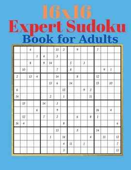 Paperback 16 x 16 Expert Sudoku Book for Adults - Adults Large Print Sudoku Puzzles with Solutions for Advanced Players Book