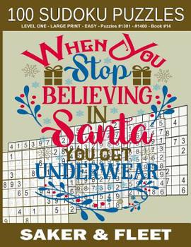 Paperback 100 Sudoku Puzzles: Level One- Large Print - Easy - Puzzles #1301 to #1400 - Book #14 - Brain Teasers For Christmas To While The Time Away [Large Print] Book