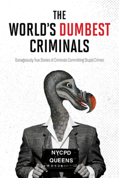 Paperback The World's Dumbest Criminals Book