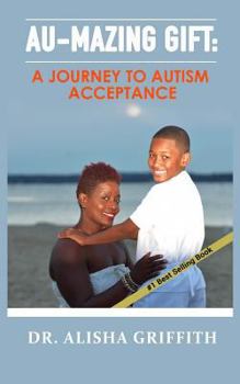 Paperback Au-mazing Gift: A Journey to Autism Acceptance Book