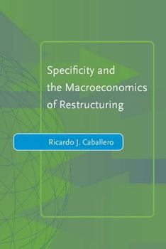 Hardcover Specificity and the Macroeconomics of Restructuring Book