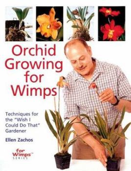 Paperback Orchid Growing for Wimps: Techniques for the "Wish I Could Do That" Gardener Book