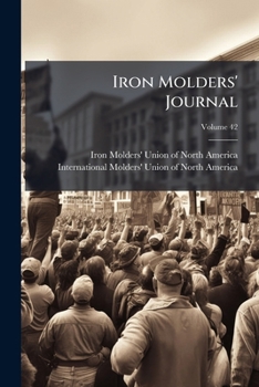 Paperback Iron Molders' Journal; Volume 42 Book