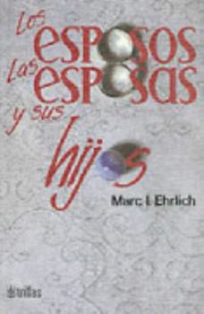 Paperback Los Esposos Las Esposas Y Sus Hijos [Spanish] Book