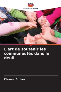 Paperback L'art de soutenir les communautés dans le deuil [French] Book