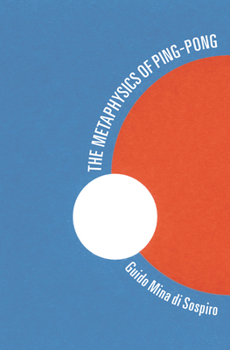 Paperback The Metaphysics of Ping-Pong: Table Tennis as a Journey of Self-Discovery Book