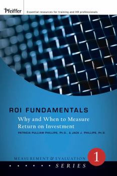 Paperback Roi Fundamentals: Why and When to Measure Return on Investment Book