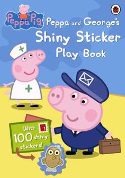 Peppa and George's Shiny Sticker Play Book - Book  of the Peppa Pig