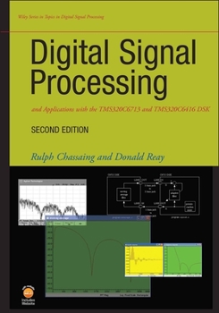 Hardcover Digital Signal Processing and Applications with the Tms320c6713 and Tms320c6416 Dsk [With CDROM] Book