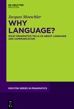 Hardcover Why Language?: What Pragmatics Tells Us about Language and Communication Book