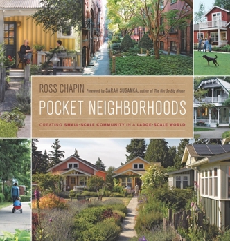 Hardcover Pocket Neighborhoods: Creating Small-Scale Community in a Large-Scale World Book