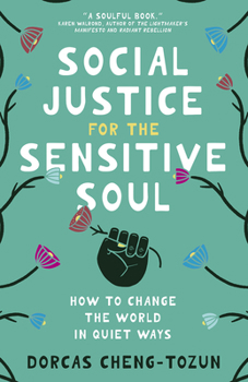 Hardcover Social Justice for the Sensitive Soul: How to Change the World in Quiet Ways Book