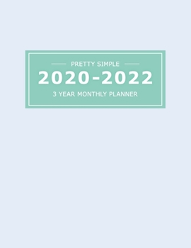2020~2022  3 YEAR MONTHLY PLANNER: 36 Months Yearly Planner & Monthly Calendar View |Very Simple Design Planner Schedule | Organizer | Great Useful ... Size (Simple Design Planners 2020-2022)