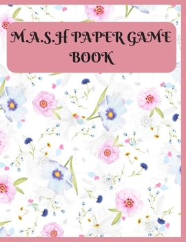 Paperback M.A.S.H. Paper Game Book: MANSION/ APARTMENT/ SHACK/ HOUSE ACTIVITY GAME, LARGE SIZE 120 Pages!: MASH Game Notebook - Play with Friends - Discov Book