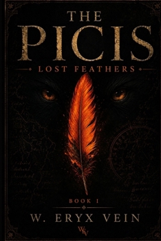Lost Feathers: The Picis - Book I
