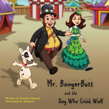 Paperback Mr. BoogerButt and the Dog Who Cried Wolf Book