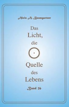 Paperback Das Licht, die Quelle des Lebens - Band 26 [German] Book