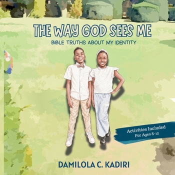 The Way God Sees Me: Bible Truths About My Identity