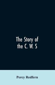 Paperback The story of the C. W. S. The jubilee history of the cooperative wholesale society, limited. 1863-1913 Book