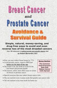 Paperback Breast Cancer and Prostate Cancer Avoidance & Survival Guide: Simple, Natural, Money-Saving, and Drug-Free Ways to Avoid and Even Reverse Two of the M Book