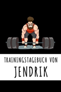 Paperback Trainingstagebuch von Jendrik: Personalisierter Tagesplaner f?r dein Fitness- und Krafttraining im Fitnessstudio oder Zuhause [German] Book