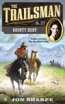 Bounty Hunt - Book #377 of the Trailsman