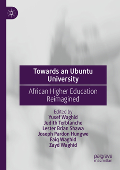 Hardcover Towards an Ubuntu University: African Higher Education Reimagined Book