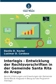 Paperback Interlegis - Entwicklung der Rechtsvorschriften in der Gemeinde Santa Rita do Aragu [German] Book