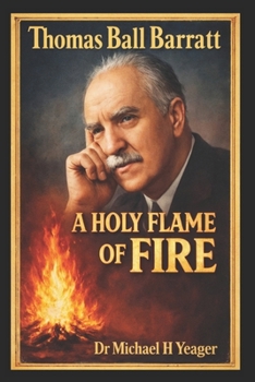 Paperback Thomas Ball Barratt: A Holy Flame of Fire Book