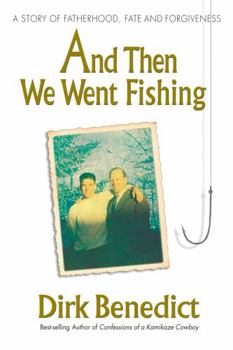 Paperback And Then We Went Fishing: A Story of Fatherhood, Fate, and Forgiveness Book