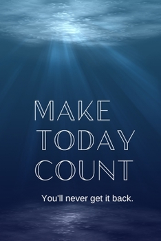 Make Today Count: Inspirational Christmas Gifts For Teens - Lined Blank Notebook Journal