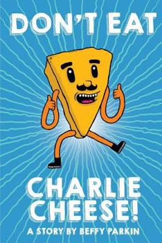 Paperback Don't Eat Charlie Cheese! Book