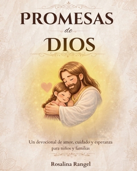 Promesas de Dios: Un devocional de amor, cuidado y esperanza para niños y familias (Spanish Edition)