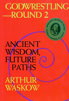 Paperback Godwrestling-- Round 2: Ancient Wisdom, Future Paths Book