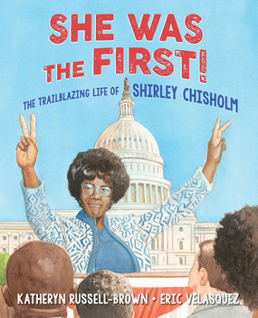 Hardcover She Was the First!: The Trailblazing Life of Shirley Chisholm Book