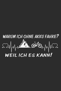 Warum ich ohne Akku fahre Weil ich es kann: A5 110 Seiten Liniert I Notizbuch I Tagebuch I Notizen I Planer I Geschenk Idee für Radfahrer, ... Rennrad, Fahrrad, Radsport (German Edition)