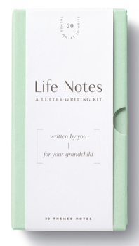 Life Notes: A Letter-Writing Kit: Written by You for Your Grandchild