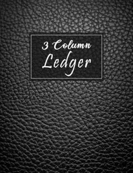 Paperback 3 Column Ledger: Black Leather Look Columnar Ruled Ledger, Record Account Financial - Accounting Bookkeeping Ledger Notebook Journal Ke Book