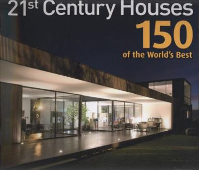 Hardcover 21st Century Houses: 150 of the World's Best Book