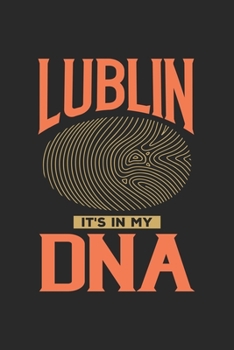 Lublin Its in my DNA: 6x9 |notebook | dot grid | city of birth | Poland