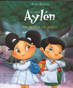 Hardcover La Curiosa Aylen Encuentra Un Amigo [Spanish] Book